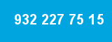 932 227 75 15 932 227 75 15